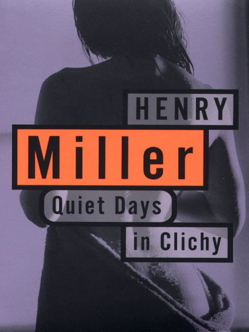 Title details for Quiet Days in Clichy by Henry Miller - Available